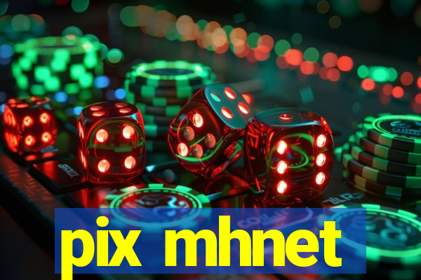 pix mhnet